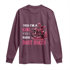 Yes I'm A Girl Yes I Ride Dirt Bikes Long Sleeve Shirt Motocross Biker TS11 Maroon Print Your Wear