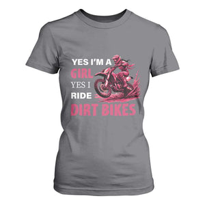 Yes I'm A Girl Yes I Ride Dirt Bikes T Shirt For Women Motocross Biker TS11 Charcoal Print Your Wear