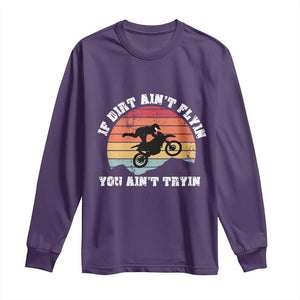 Dirt Bike Long Sleeve Shirt If Dirt Ain't Flyin You Ain't Tryin Vintage Rider TS11 Purple Print Your Wear