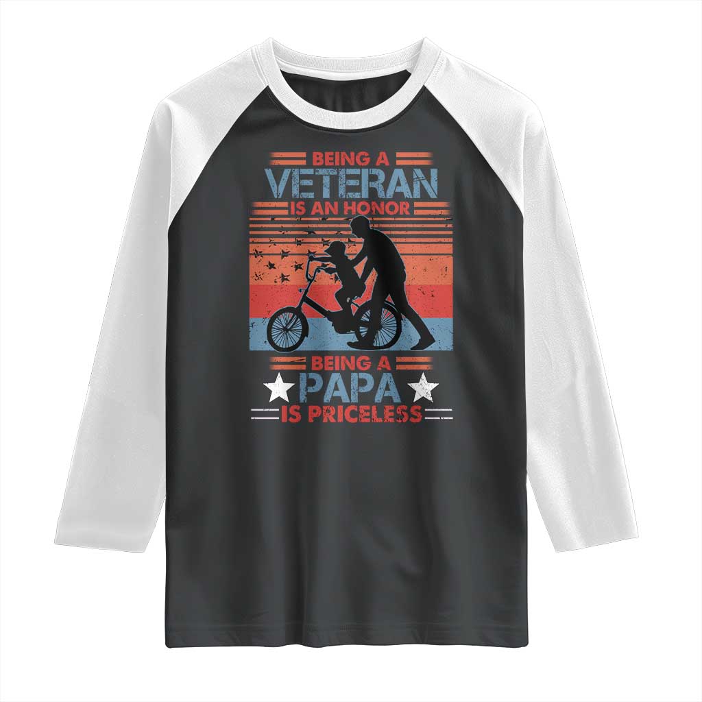 Veteran Father Raglan Shirt Being A Veteran Is An Honor Being A Papa Is Priceless TS11 Black White Print Your Wear