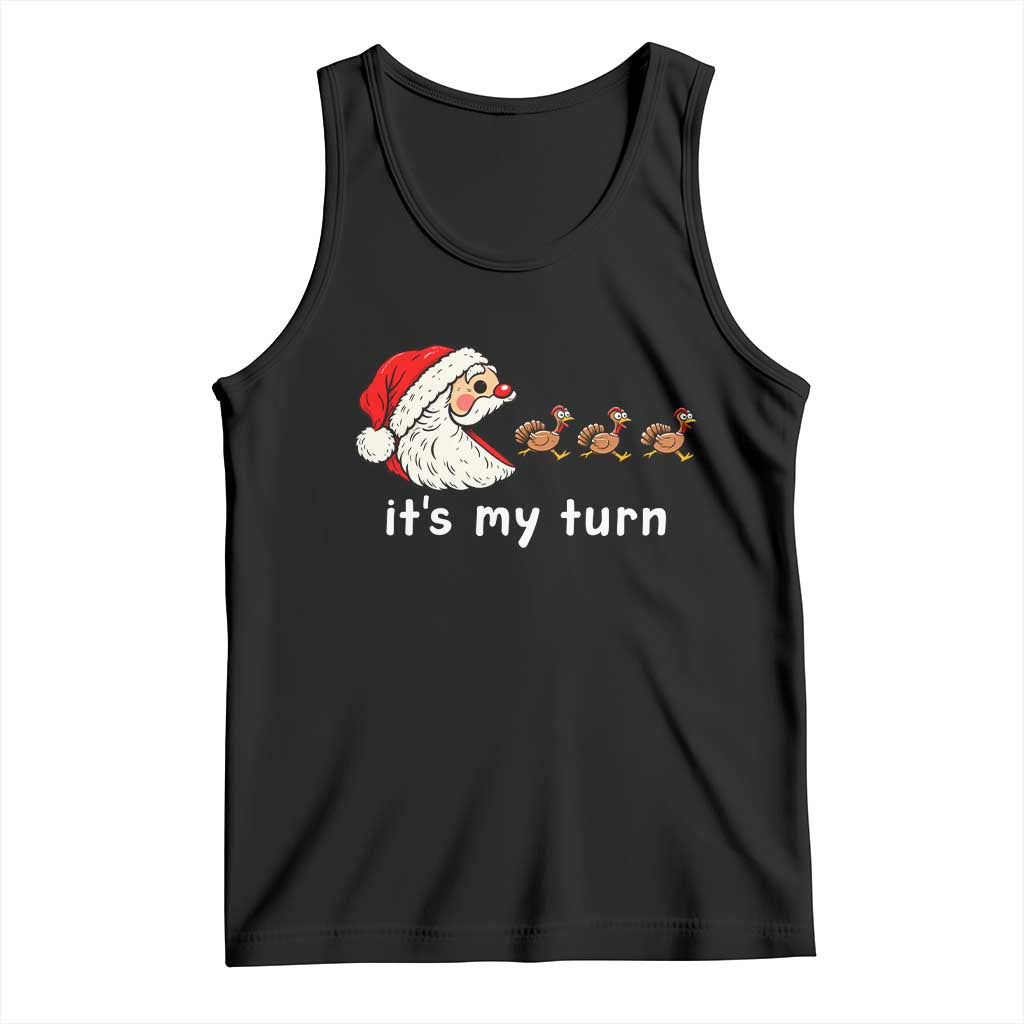 Funny Christmas Thanksgiving Gamer Tank Top It Is My Turn Santa Eating Turkey