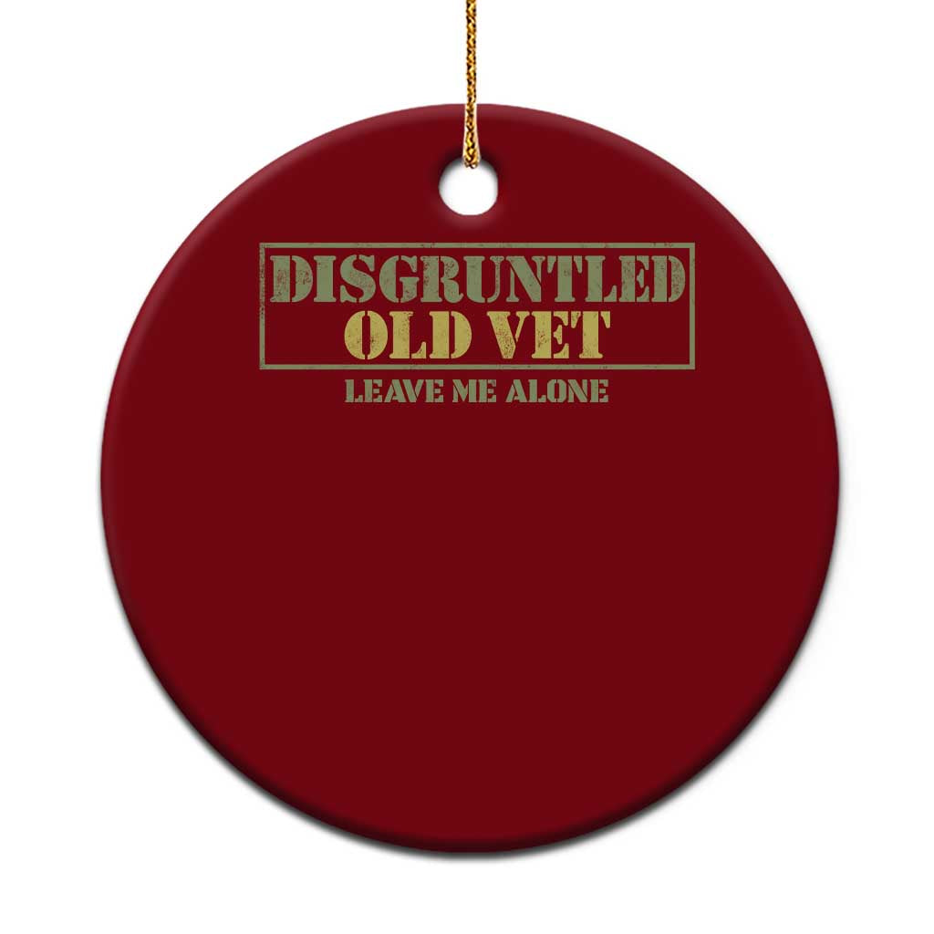 Disgruntled Old Veteran Leave Me Alone Ceramic Ornament Funny Grumpy Old Vet Military