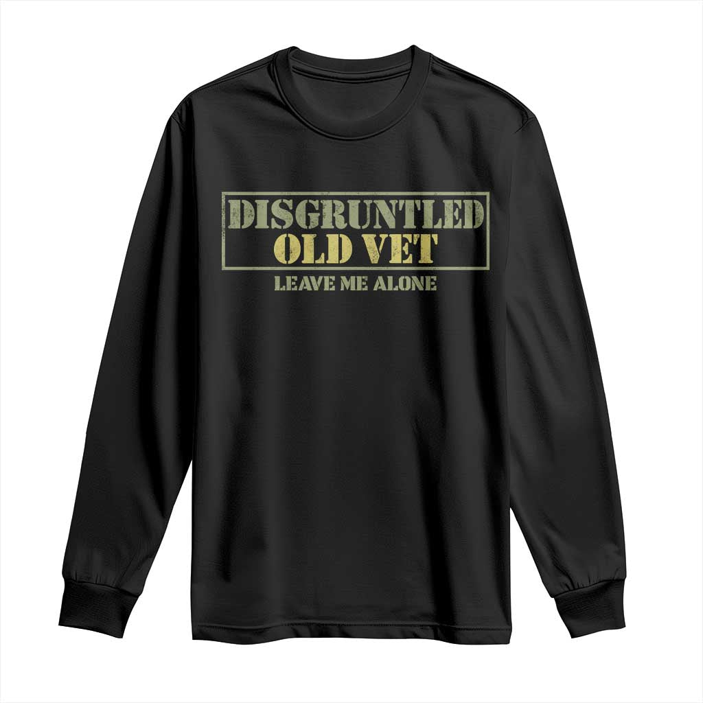 Disgruntled Old Veteran Leave Me Alone Long Sleeve Shirt Funny Grumpy Old Vet Military