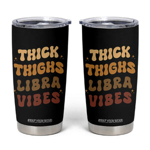 Thick Thighs Libra Vibes Zodiac Melanin Tumbler Cup African American Black Queen