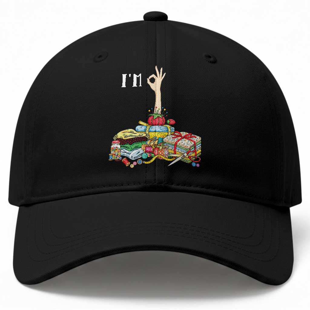 I Am Ok Funny Sewing Quilting Fabric Crafting Humor Baseball Cap