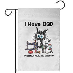 Funny Sewing Quilting Cat Garden Flag I Have OQD Obsessive Quilting Disorder