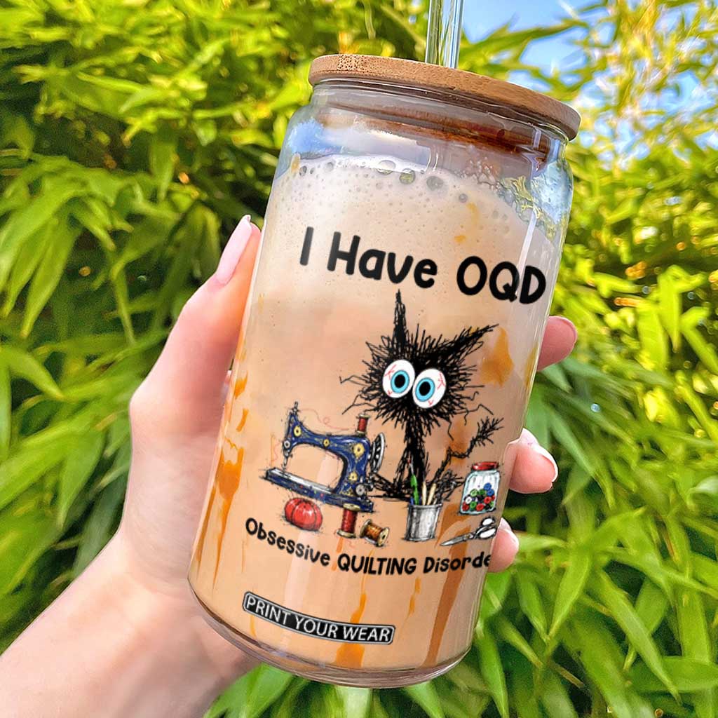 Funny Sewing Quilting Cat Glass Can I Have OQD Obsessive Quilting Disorder