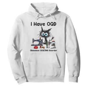 Funny Sewing Quilting Cat Hoodie I Have OQD Obsessive Quilting Disorder
