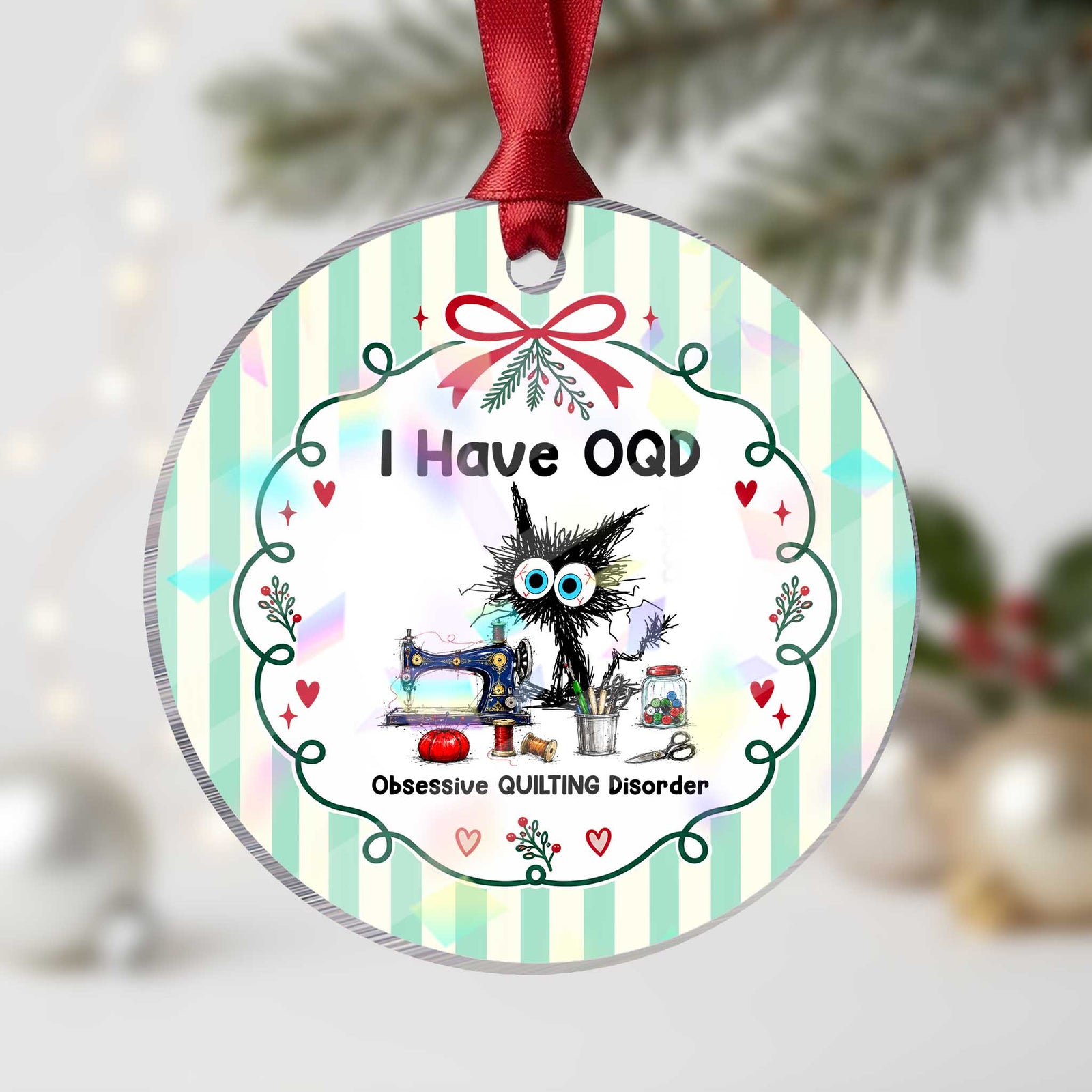 Funny Sewing Quilting Cat Holographic Acrylic Ornament I Have OQD Obsessive Quilting Disorder