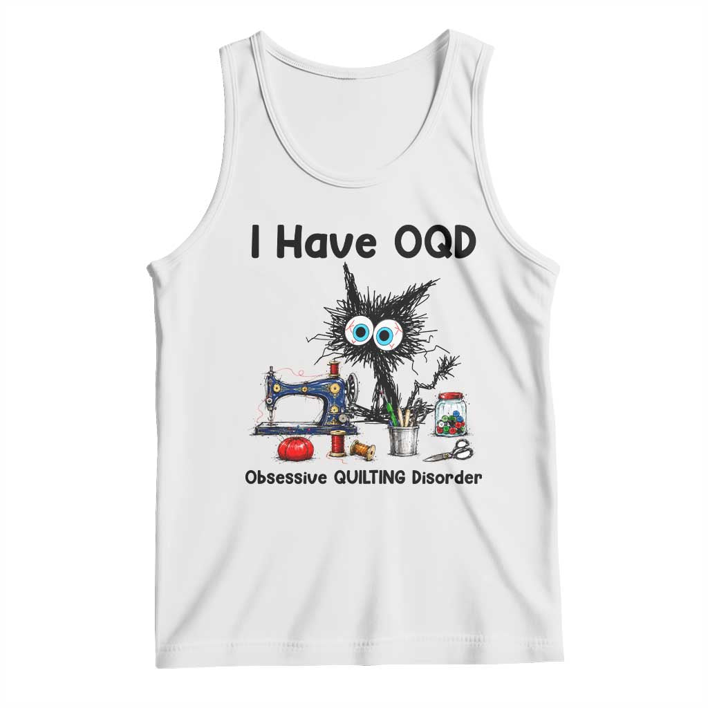 Funny Sewing Quilting Cat Tank Top I Have OQD Obsessive Quilting Disorder