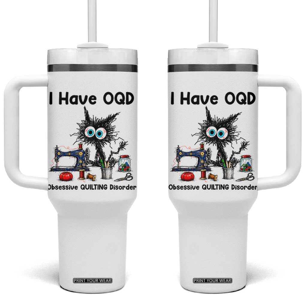 Funny Sewing Quilting Cat Tumbler With Handle I Have OQD Obsessive Quilting Disorder
