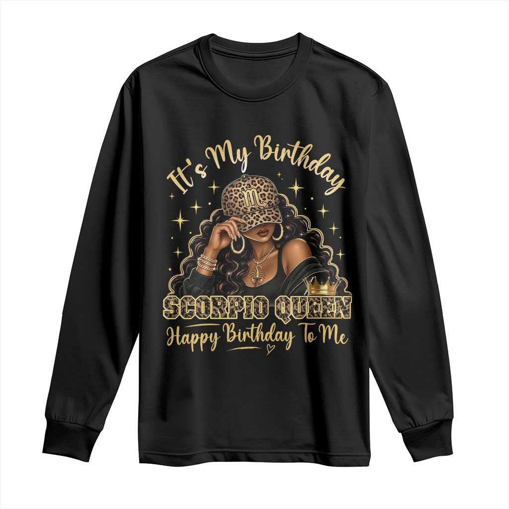 It Is My Birthday Scorpio Queen Long Sleeve Shirt Happy Birthday to Me Black Woman Camo Zodiac
