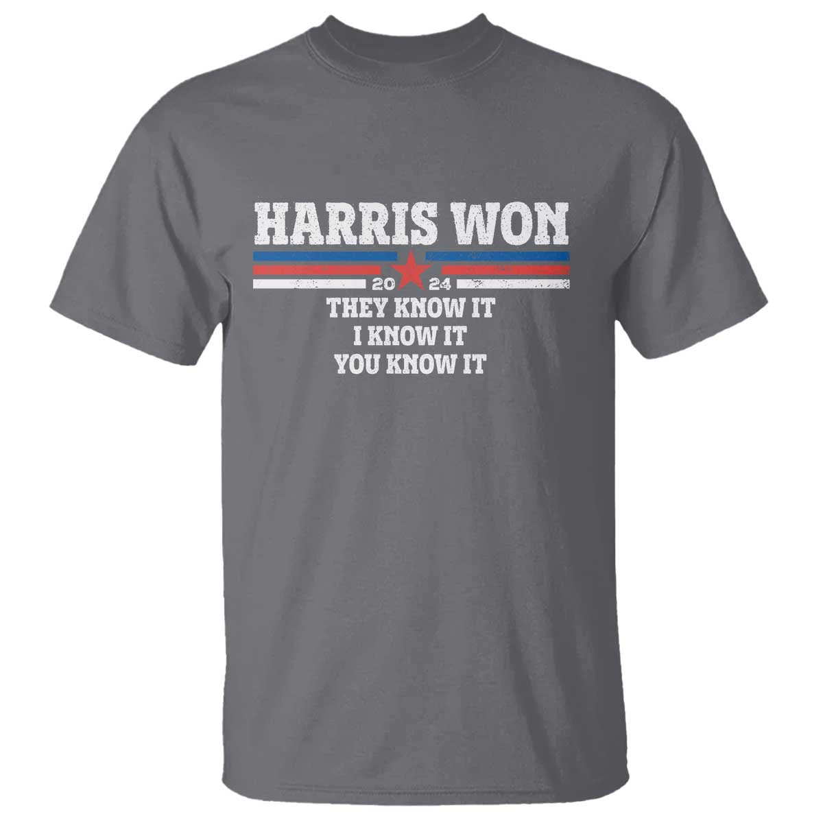 Harris Won 2024 T Shirt They I And You Know It US Election TS11 Charcoal Print Your Wear