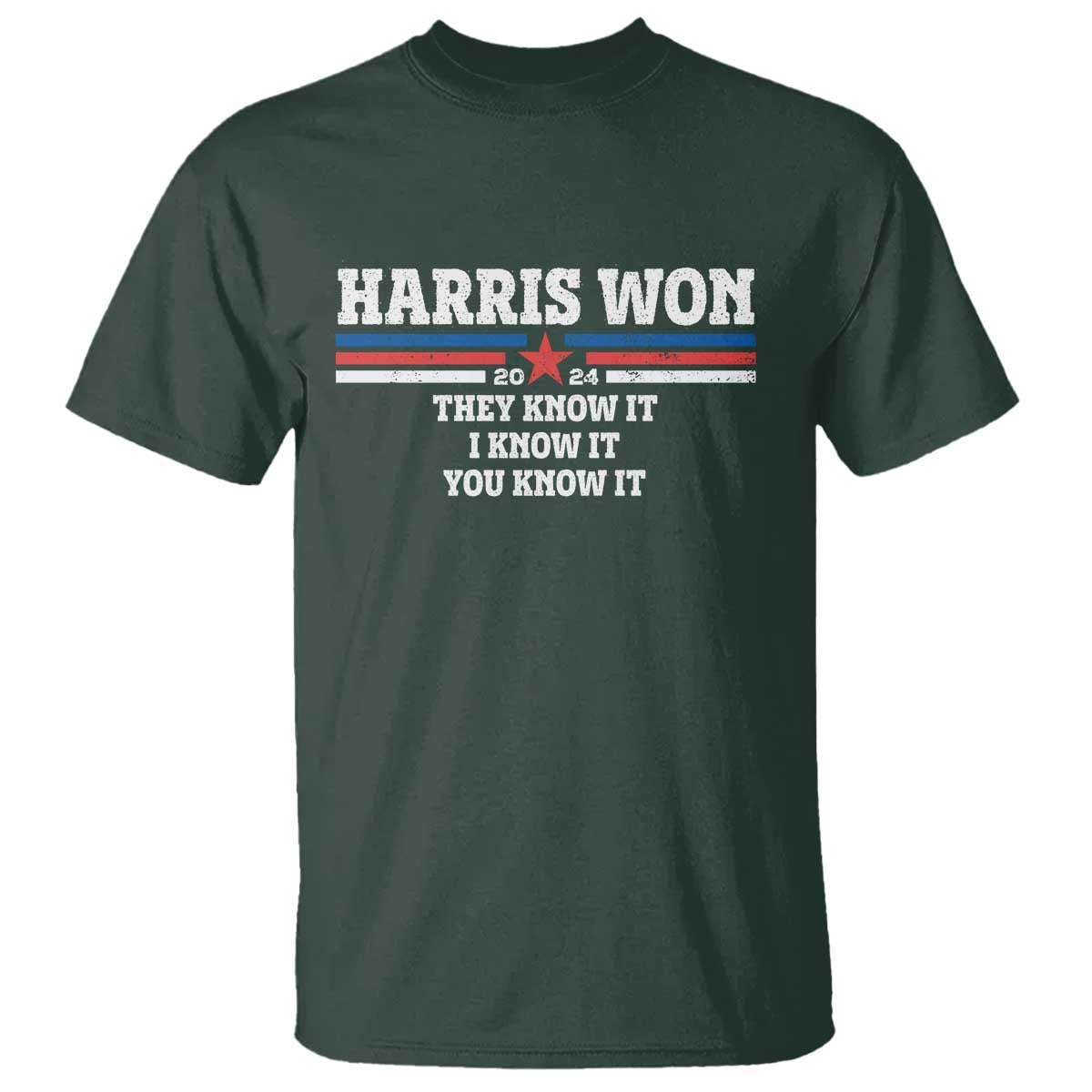 Harris Won 2024 T Shirt They I And You Know It US Election TS11 Dark Forest Green Print Your Wear