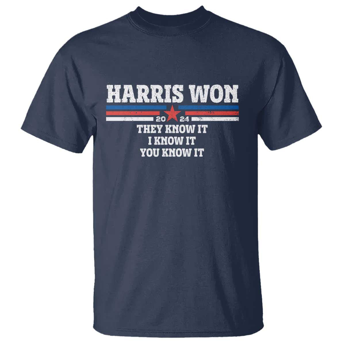 Harris Won 2024 T Shirt They I And You Know It US Election TS11 Navy Print Your Wear