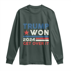 Trump Won 2024 Get Over It Long Sleeve Shirt Presidential Election TS11 Dark Forest Green Print Your Wear