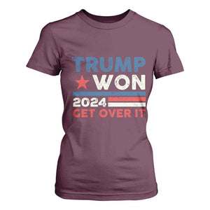 Trump Won 2024 Get Over It T Shirt For Women Presidential Election TS11 Maroon Print Your Wear