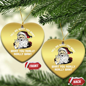 Funny Christmas Santa Christmas Ornament Tell Me What You Want What You Really Really Want TS11 Heart Gold Print Your Wear