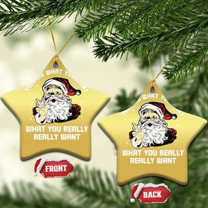 Funny Christmas Santa Christmas Ornament Tell Me What You Want What You Really Really Want TS11 Star Gold Print Your Wear