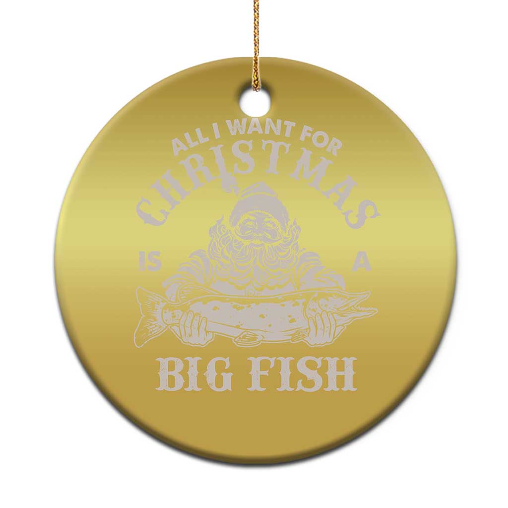 Funny Xmas Fishing Christmas Ornament All I Want For Christmas Is A Big Fish Santa TS11 Print Your Wear