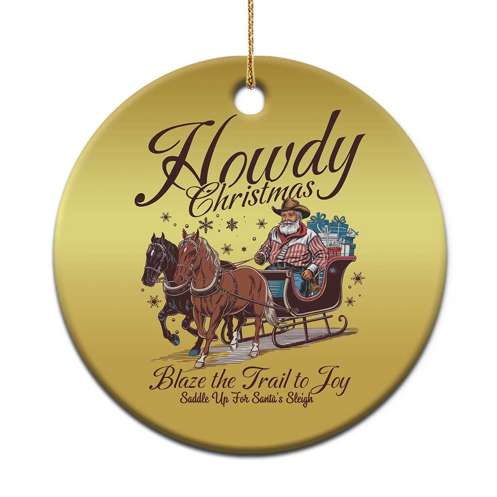 Western Xmas Christmas Ornament Howdy Christmas Blaze The Trail To Joy Cowboy Santa TS11 Print Your Wear