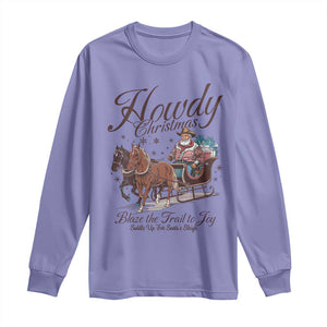 Western Christmas Long Sleeve Shirt Howdy Christmas Blaze The Trail To Joy Cowboy Santa TS11 Violet Print Your Wear