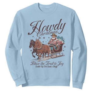 Western Christmas Sweatshirt Howdy Christmas Blaze The Trail To Joy Cowboy Santa TS11 Light Blue Print Your Wear