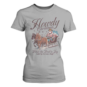 Western Christmas T Shirt For Women Howdy Christmas Blaze The Trail To Joy Cowboy Santa TS11 Sport Gray Print Your Wear