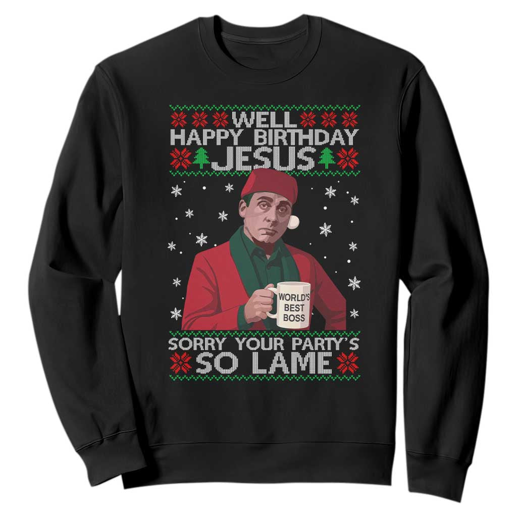 Funny Christmas Office Movie Sweatshirt Well Happy Birthday Jesus Sorry Your Party Is So Lame TS11 Black Print Your Wear