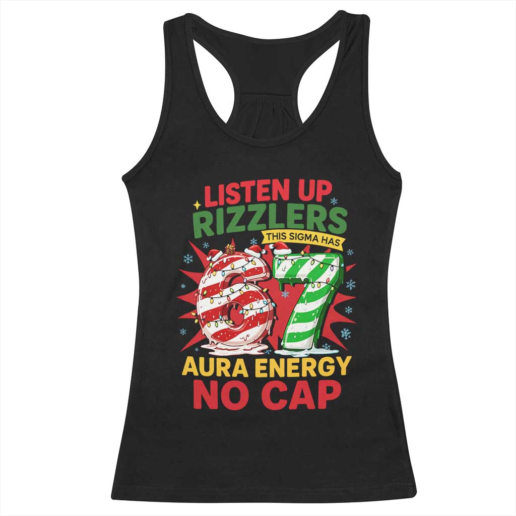 Funny Christmas 67 Meme Racerback Tank Top Listen Up Rizzlers This Sigma Has 67 Aura Energy No Cap TS11 Black Print Your Wear