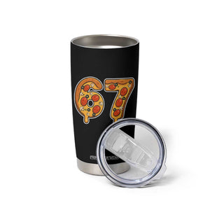 Funny 67 Pizza Lover Tumbler Cup Six Seven Gen Alpha Slang TS11 Print Your Wear