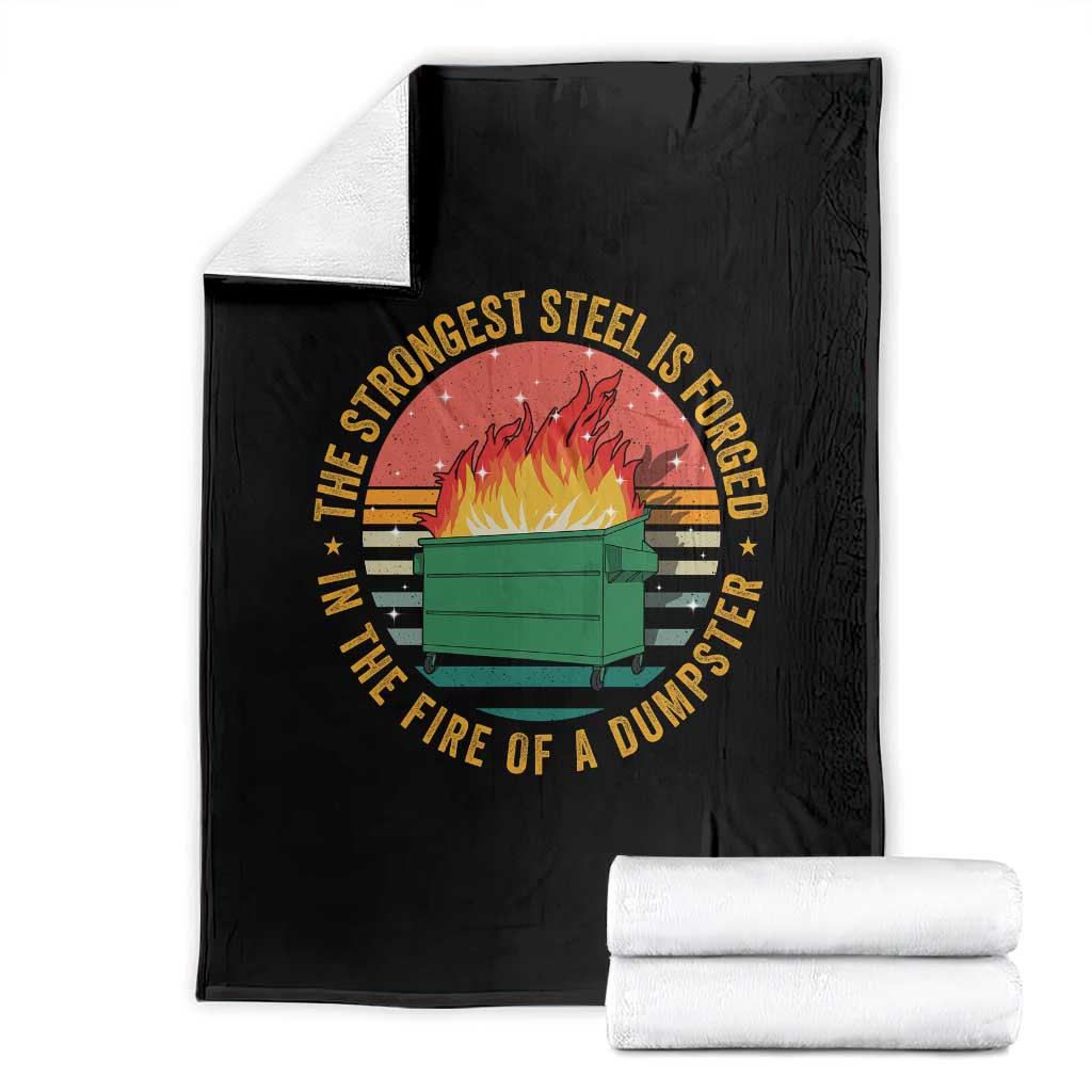 Funny Lil Dumpster Fire Throw Blanket The Strongest Steel Is Forged In The Fire Of A Dumpster TS11 Black Print Your Wear
