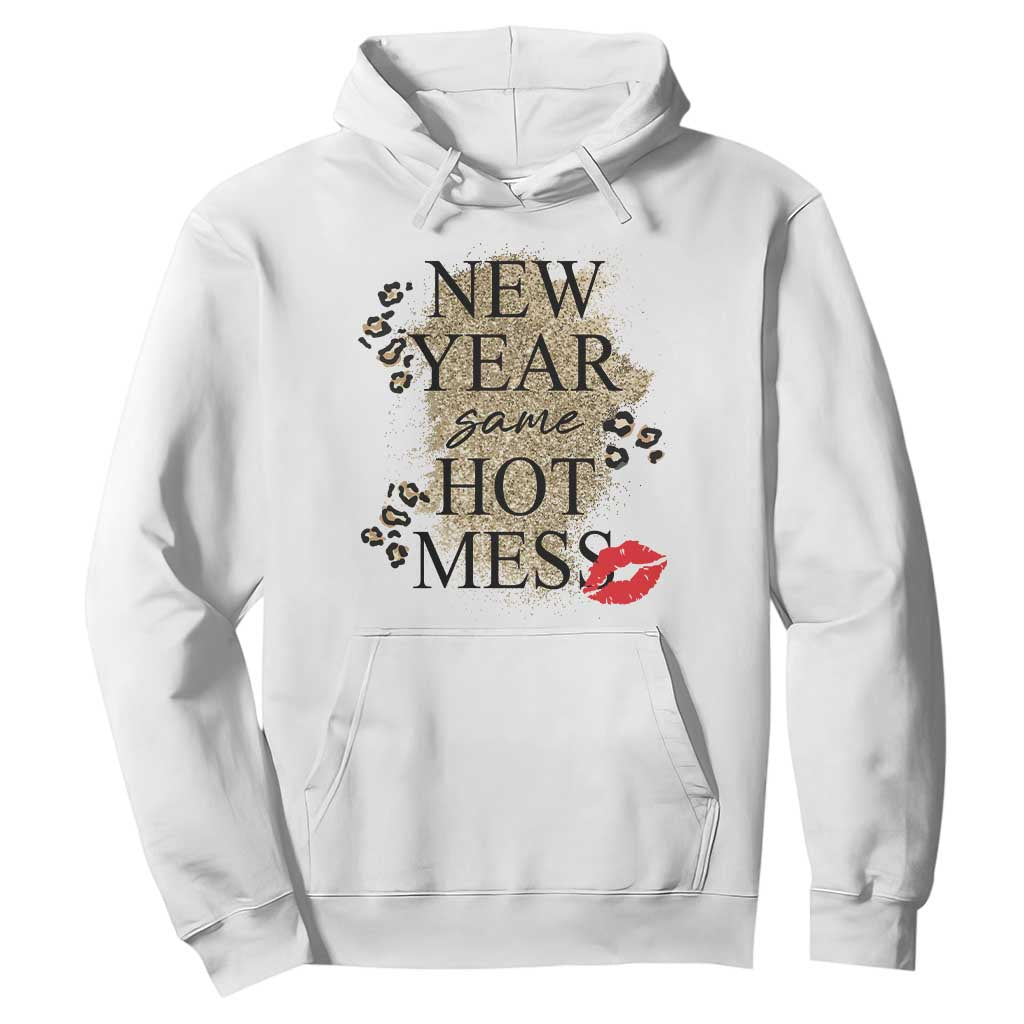 Funny New Year Same Hot Mess Hoodie New Year's Eve Resolutions Red Lips TS11 White Print Your Wear