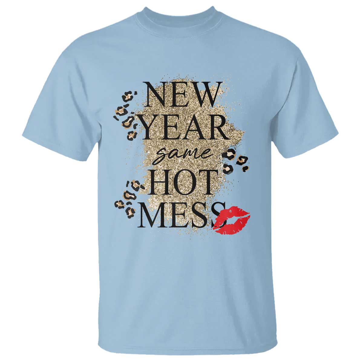 Funny New Year Same Hot Mess T Shirt New Year's Eve Resolutions Red Lips TS11 Light Blue Print Your Wear