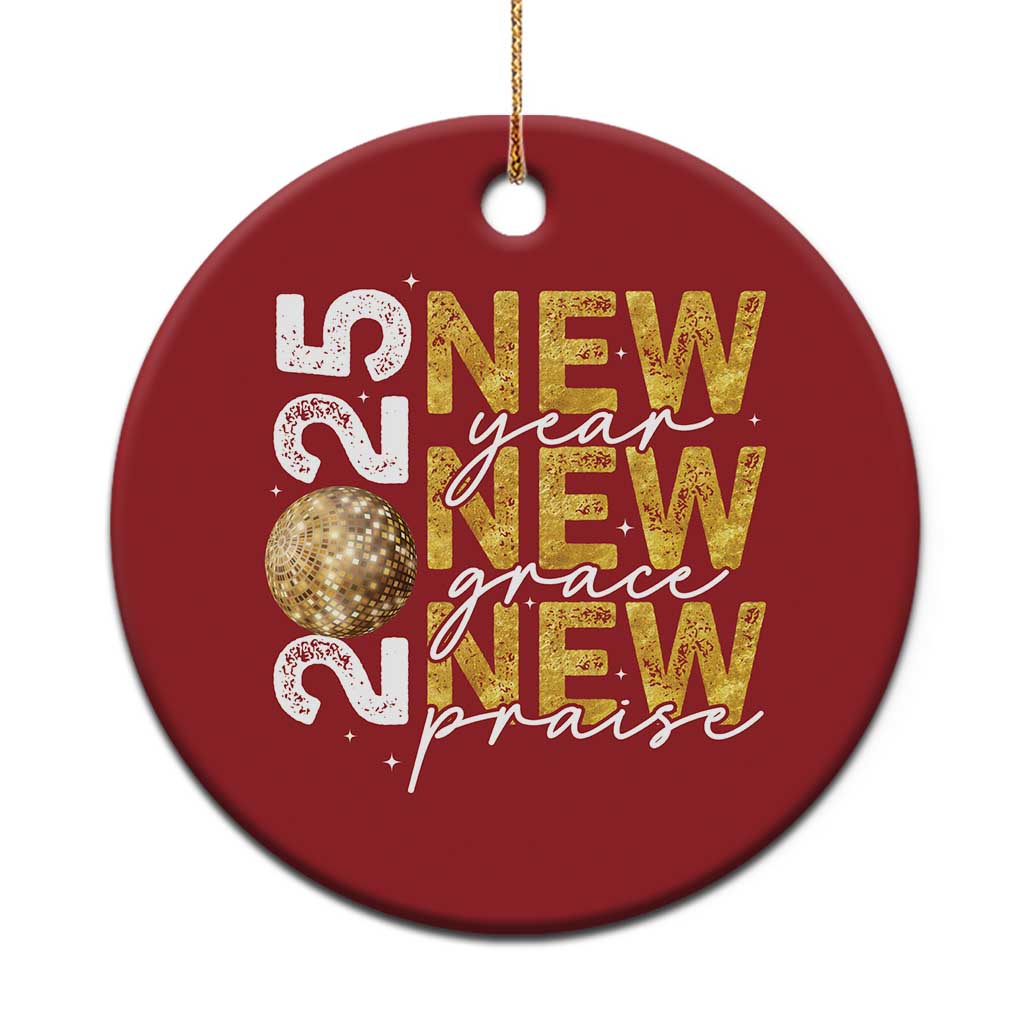 New Year New Grace New Praise 2025 Christmas Ornament TS11 Print Your Wear