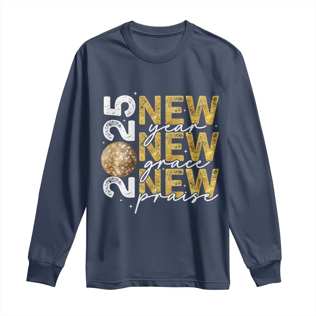 New Year New Grace New Praise 2025 Long Sleeve Shirt TS11 Navy Print Your Wear