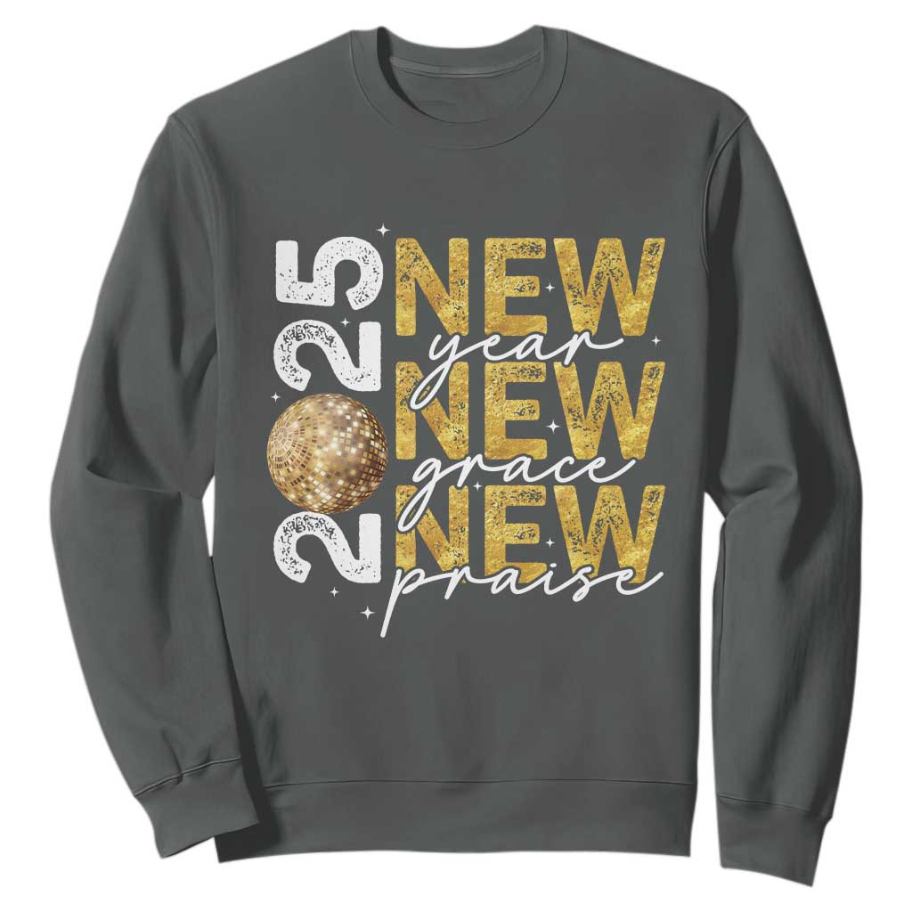 New Year New Grace New Praise 2025 Sweatshirt TS11 Dark Heather Print Your Wear