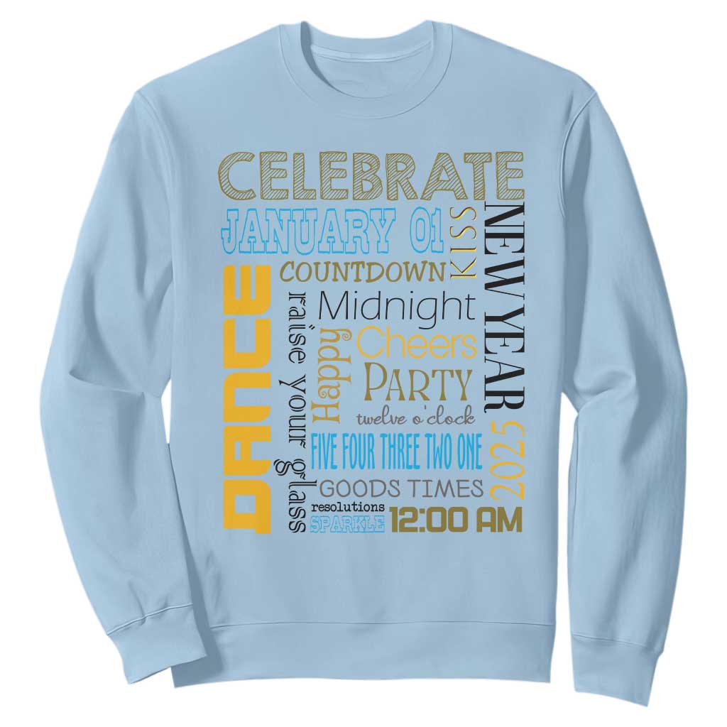 Happy New Year 2025 Sweatshirt New Year's Eve Activities TS11 Light Blue Print Your Wear