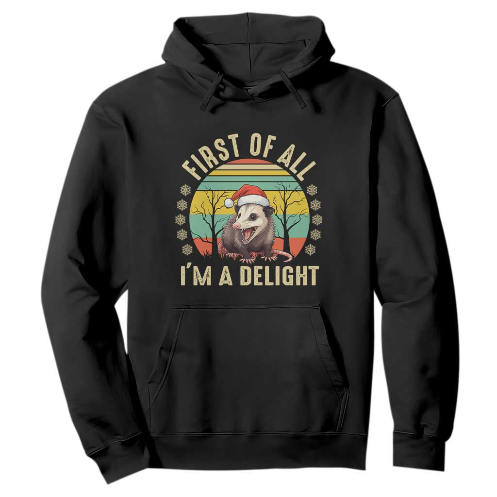 Funny First Of All I'm A Delight Hoodie Angry Opossum Possum Christmas TS11 Black Print Your Wear