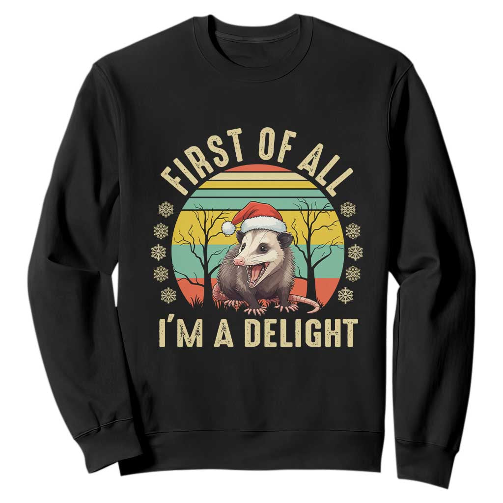 Funny First Of All I'm A Delight Sweatshirt Angry Opossum Possum Christmas TS11 Black Print Your Wear