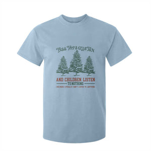 Tree Tops Glisten And Children Listen To Nothing Children Literally Don't Listen to Anything T Shirt For Kid TS11 Light Blue Print Your Wear