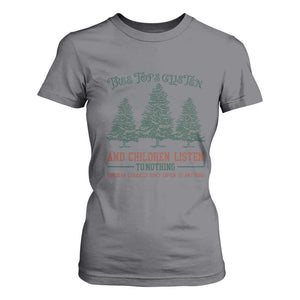 Tree Tops Glisten And Children Listen To Nothing Children Literally Don't Listen to Anything T Shirt For Women TS11 Charcoal Print Your Wear