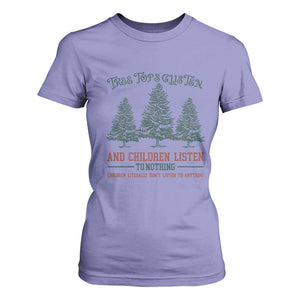 Tree Tops Glisten And Children Listen To Nothing Children Literally Don't Listen to Anything T Shirt For Women TS11 Violet Print Your Wear