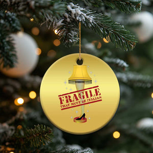 Funny Fragile That Must Be Italian Xmas Movie Christmas Ornament TS11 Print Your Wear