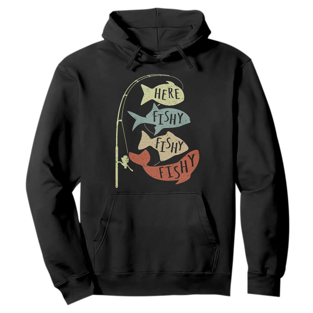 Funny Here Fishy Fishy Retro Fisherman Hoodie TS11 Black Print Your Wear