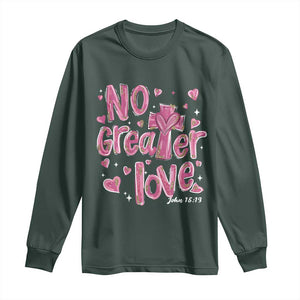 Christian Religious God Valentine's Day Long Sleeve Shirt No Greater Love Bible Verse TS11 Dark Forest Green Print Your Wear