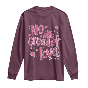 Christian Religious God Valentine's Day Long Sleeve Shirt No Greater Love Bible Verse TS11 Maroon Print Your Wear