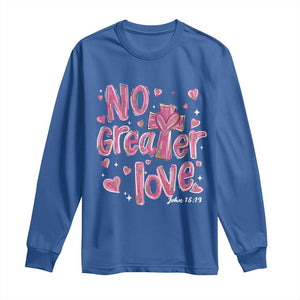 Christian Religious God Valentine's Day Long Sleeve Shirt No Greater Love Bible Verse TS11 Royal Blue Print Your Wear