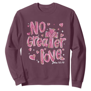 Christian Religious God Valentine's Day Sweatshirt No Greater Love Bible Verse TS11 Maroon Print Your Wear