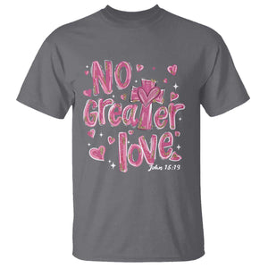 Christian Religious God Valentine's Day T Shirt No Greater Love Bible Verse TS11 Charcoal Print Your Wear